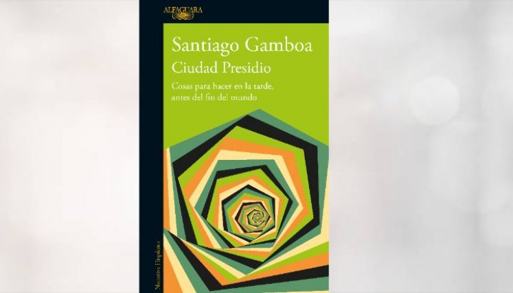Lea un adelanto de ‘Ciudad Presidio’, de Santiago Gamboa