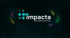 ‘Impacta-Emprendimiento Sostenible’ es la plataforma que crea y transforma emprendimientos.